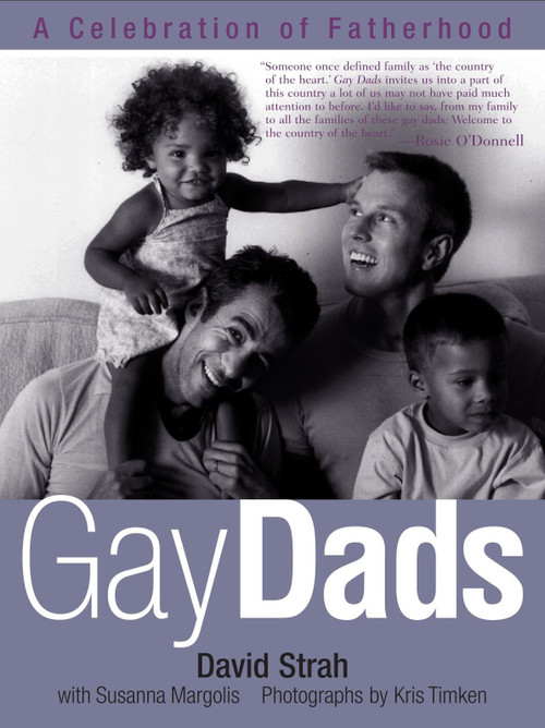 Gay Dads (A Celebration of Fatherhood) by David Strah, Susanna Margolis, 9781585423330