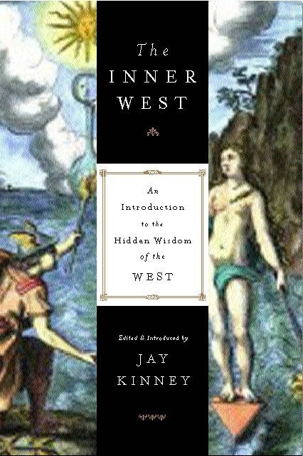 The Inner West (An Introduction to the Hidden Wisdom of the West) by Jay Kinney, 9781585423392