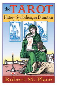 The Tarot (History, Symbolism, and Divination) by Robert Place, 9781585423491
