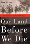Our Land Before We Die (The Proud Story of the Seminole Negro) by Jeff Guinn, 9781585423903