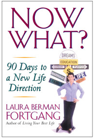 Now What? (90 Days to a New Life Direction) by Laura Berman Fortgang, 9781585424139