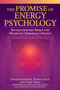 The Promise of Energy Psychology (Revolutionary Tools for Dramatic Personal Change) by David Feinstein, 9781585424429