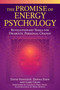 The Promise of Energy Psychology (Revolutionary Tools for Dramatic Personal Change) by David Feinstein, 9781585424429