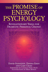The Promise of Energy Psychology (Revolutionary Tools for Dramatic Personal Change) by David Feinstein, 9781585424429