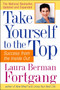 Take Yourself to the Top (Success from the Inside Out, Updated and Expanded) by Laura Berman Fortgang, 9781585424474