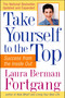 Take Yourself to the Top (Success from the Inside Out, Updated and Expanded) by Laura Berman Fortgang, 9781585424474