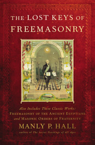The Lost Keys of Freemasonry by Manly P. Hall, 9781585425105