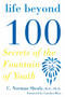 Life Beyond 100 (Secrets of the Fountain of Youth) by C. Norman Shealy, 9781585425235