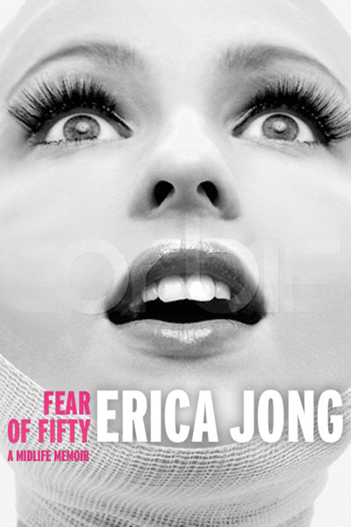 Fear of Fifty (A Midlife Memoir) by Erica Jong, Erica Jong, 9781585425242