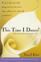This Time I Dance! (Creating the Work You Love) by Tama Kieves, 9781585425273