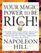 Your Magic Power to be Rich! (Featuring Three Classic Works, Revised and Updated for the Twenty-First Century: Think and Grow Rich, The Magic Ladder to Success, The Master-Key to Riches) by Napoleon Hill, 9781585425556