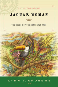 Jaguar Woman (The Wisdom of the Butterfly Tree) by Lynn V. Andrews, 9781585425747