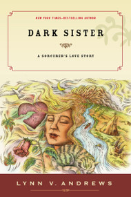 Dark Sister (A Sorcerer's Love Story) by Lynn V. Andrews, 9781585425792