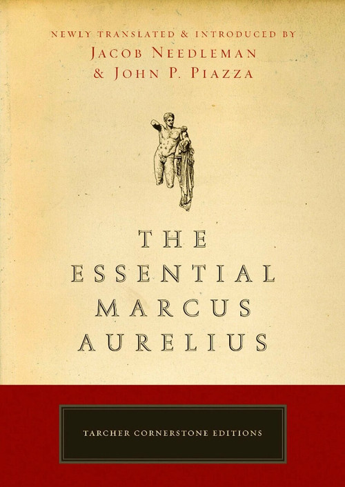 The Essential Marcus Aurelius by Jacob Needleman, John Piazza, 9781585426171