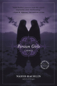 Persian Girls (A Memoir) by Nahid Rachlin, 9781585426232