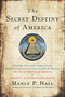 The Secret Destiny of America by Manly P. Hall, 9781585426621