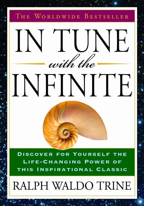 In Tune with the Infinite (The Worldwide Bestseller) by Ralph Waldo Trine, 9781585426638