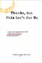 Thanks, But This Isn't for Us (A (Sort of) Compassionate Guide to Why Your Writing is Being Rejected) by Jessica Page Morrell, 9781585427215