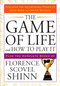 The Game of Life and How to Play It (Discover the Astonishing Power of Your Mind to Create Success) by Florence Scovel Shinn, 9781585427451