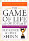 The Game of Life and How to Play It (Discover the Astonishing Power of Your Mind to Create Success) by Florence Scovel Shinn, 9781585427451