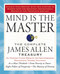 Mind is the Master (The Complete James Allen Treasury) by James Allen, 9781585427697