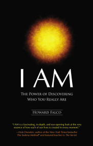 I AM (The Power of Discovering Who You Really Are) by Howard Falco, 9781585427987
