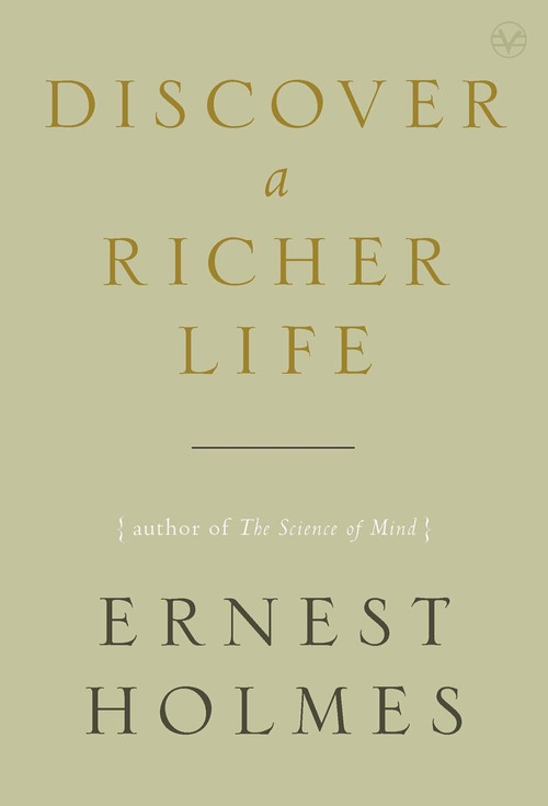 Discover a Richer Life by Ernest Holmes, 9781585428120