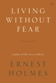 Living Without Fear by Ernest Holmes, 9781585428137