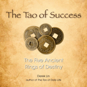 The Tao of Success (The Five Ancient Rings of Destiny) by Derek Lin, 9781585428151