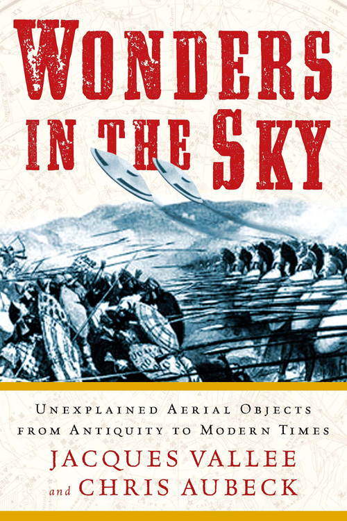 Wonders in the Sky (Unexplained Aerial Objects from Antiquity to Modern Times) by Jacques Vallee, Chris Aubeck, 9781585428205