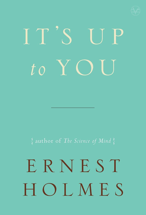 It's Up to You by Ernest Holmes, 9781585428403