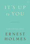 It's Up to You by Ernest Holmes, 9781585428403