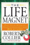 The Life Magnet (Put Your Mind at Your Command --and Win at Life!) by Robert Collier, 9781585428465
