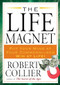 The Life Magnet (Put Your Mind at Your Command --and Win at Life!) by Robert Collier, 9781585428465