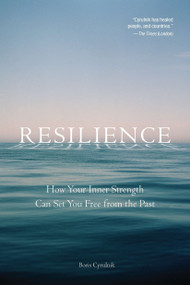 Resilience (How Your Inner Strength Can Set You Free from the Past) by Boris Cyrulnik, 9781585428502