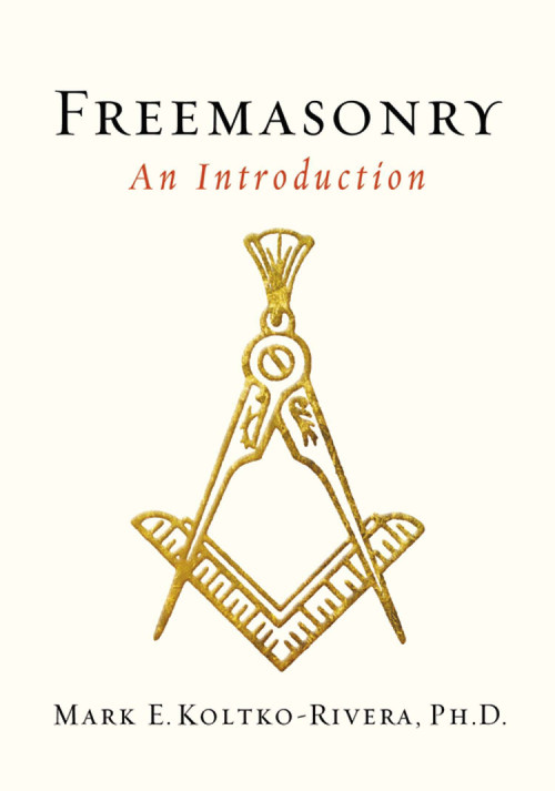 Freemasonry (An Introduction) by Mark E. Koltko-Rivera, 9781585428533