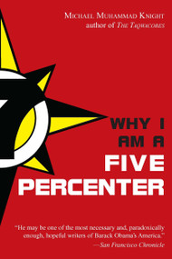 Why I Am a Five Percenter by Michael Muhammad Knight, 9781585428687