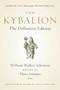 The Kybalion (The Definitive Edition) by William Walker Atkinson, Three Initiates, Philip Deslippe, 9781585428748