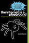 The Internet is a Playground (Irreverent Correspondences of an Evil Online Genius) by David Thorne, 9781585428816