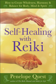 Self-Healing with Reiki (How to Create Wholeness, Harmony & Balance for Body, Mind & Spirit) by Penelope Quest, 9781585429059
