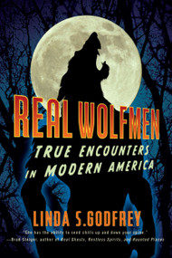 Real Wolfmen (True Encounters in Modern America) by Linda S. Godfrey, 9781585429080