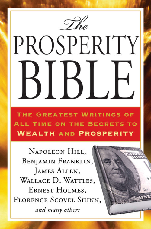 The Prosperity Bible (The Greatest Writings of All Time on the Secrets to  Wealth and Prosperity) by Napoleon Hill, 9781585429141
