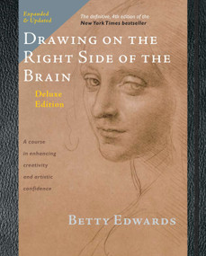 Drawing on the Right Side of the Brain (The Deluxe Edition) by Betty Edwards, 9781585429219