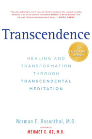 Transcendence (Healing and Transformation Through Transcendental Meditation) by Norman E Rosenthal MD, Mehmet C. Oz M.D., 9781585429929