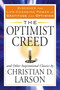 The Optimist Creed and Other Inspirational Classics (Discover the Life-Changing Power of Gratitude and Optimism) by Christian D. Larson, 9781585429936