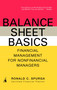 Balance Sheet Basics (Financial Management for Nonfinancial Managers) by Ronald C. Spurga, 9781591840527