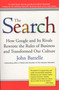 The Search (How Google and Its Rivals Rewrote the Rules of Business and Transformed Our Culture) by John Battelle, 9781591841418