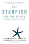 The Starfish and the Spider (The Unstoppable Power of Leaderless Organizations) by Ori Brafman, Rod A. Beckstrom, 9781591841838