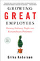 Growing Great Employees (Turning Ordinary People into Extraordinary Performers) by Erika Andersen, 9781591841906