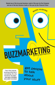 Buzzmarketing (Get People to Talk About Your Stuff) by Mark Hughes, 9781591842132
